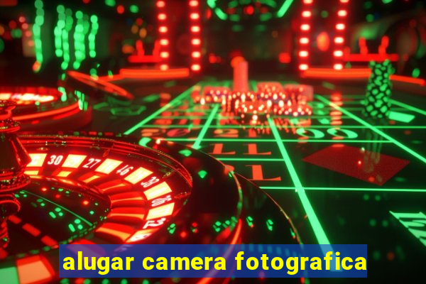 alugar camera fotografica